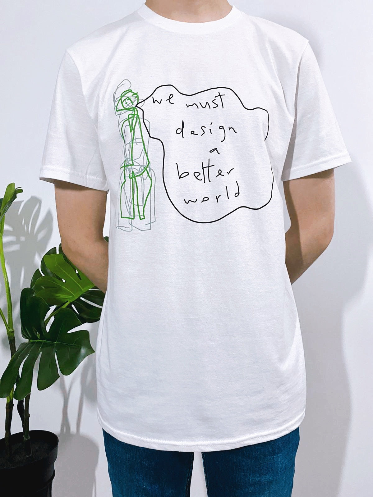 we must design a better world - T-SHIRT